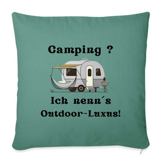 Camping? Ich nenn´s Outdoor - Luxus | Sofakissenbezug 44 x 44 cm - Tanngrün