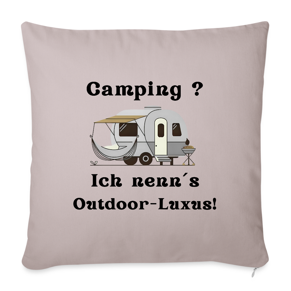 Camping? Ich nenn´s Outdoor - Luxus | Sofakissenbezug 44 x 44 cm - helles Taupe