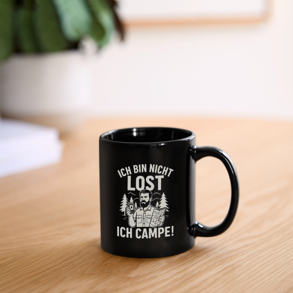Ich bin nicht lost - ICH CAMPE! | Tasse einfarbig - Schwarz