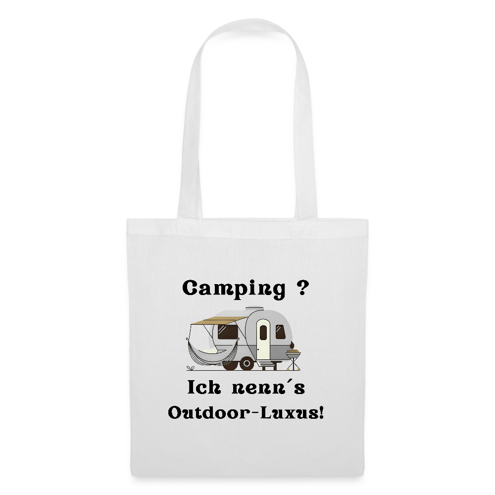 Camping? Ich nenn´s Outdoor - Luxus! | Stoffbeutel - Weiß