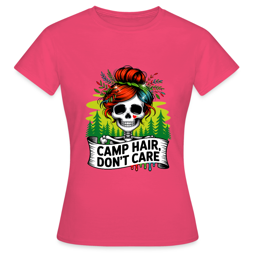 CAMP HAIR, DON´T CARE | Frauen T-Shirt - Azalea