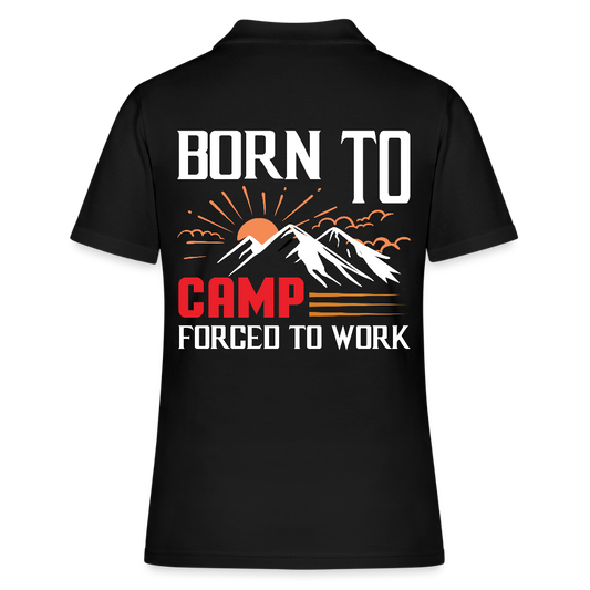 BORN TO CAMP FORCED TO WORK | Frauen Polo Shirt - Schwarz