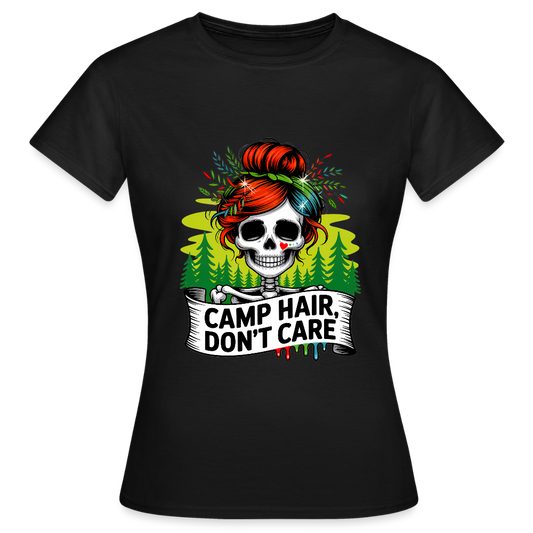 CAMP HAIR, DON´T CARE | Frauen T-Shirt - Schwarz