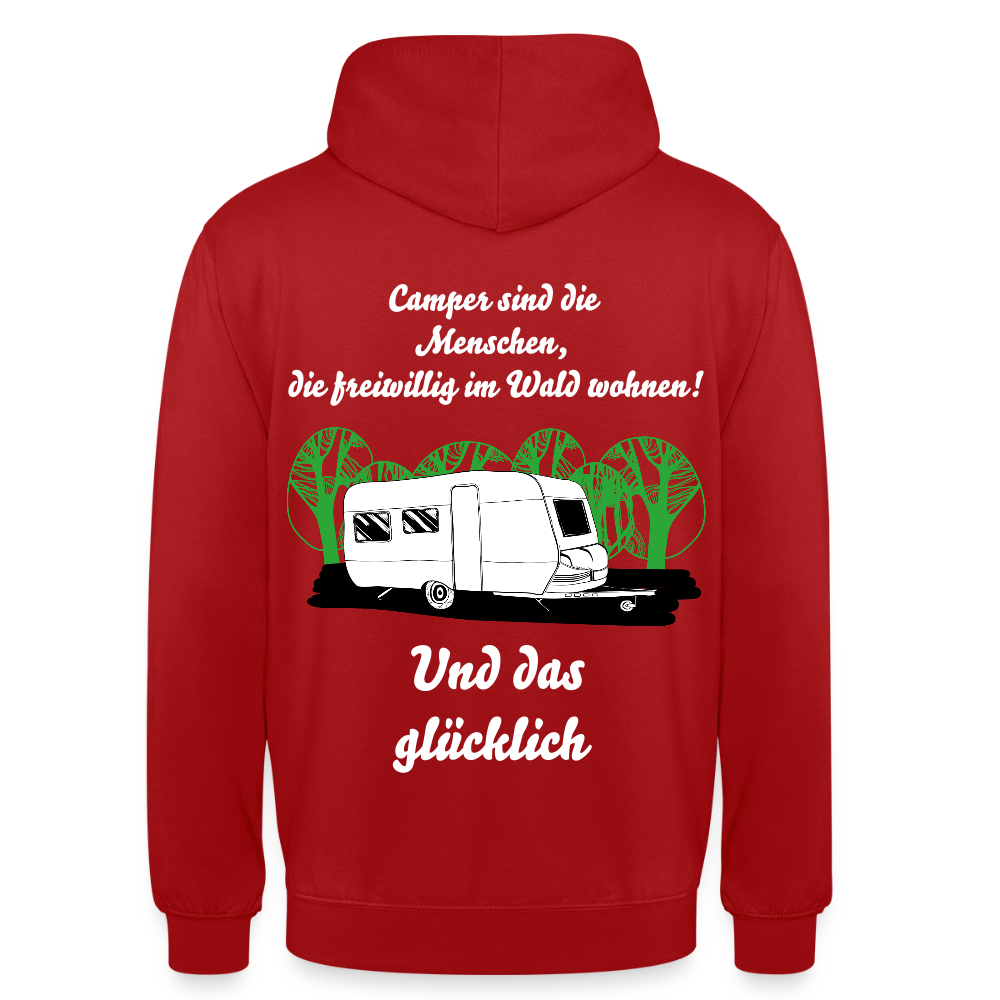 CAMPER SIND DIE MENSCHEN, DIE FREIWILLIG IM WALD WOHNEN UND DAS GLÜCKLICH Unisex Hoodie - Rot