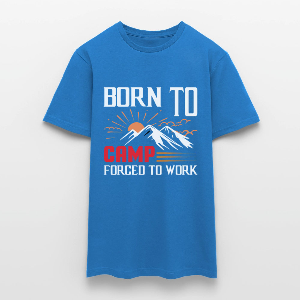 BORN TO CAMP FORCED TO WORK | Männer T-Shirt - Royalblau