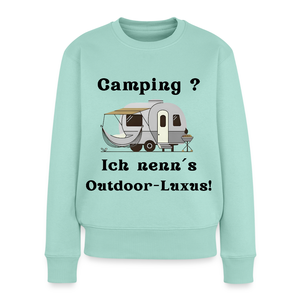 Camping? Ich nenn´s Outdoor - Luxus! | Frauen Premium Pullover - Mint 