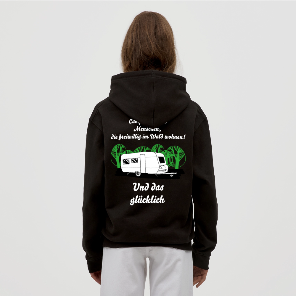 CAMPER SIND DIE MENSCHEN, DIE FREIWILLIG IM WALD WOHNEN UND DAS GLÜCKLICH Unisex Hoodie - Schwarz