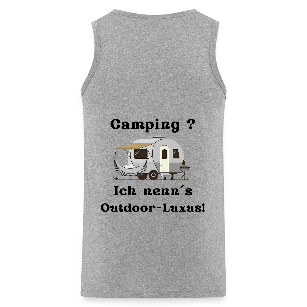 Camping? Ich nenn´s Outdoor - Luxus! | Männer Premium Tank Top - Grau meliert