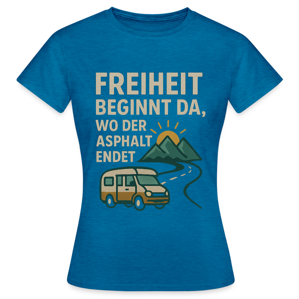 Freiheit beginnt da, wo der Asphalt endet | Frauen T-Shirt - Antikblaues Saphir meliert