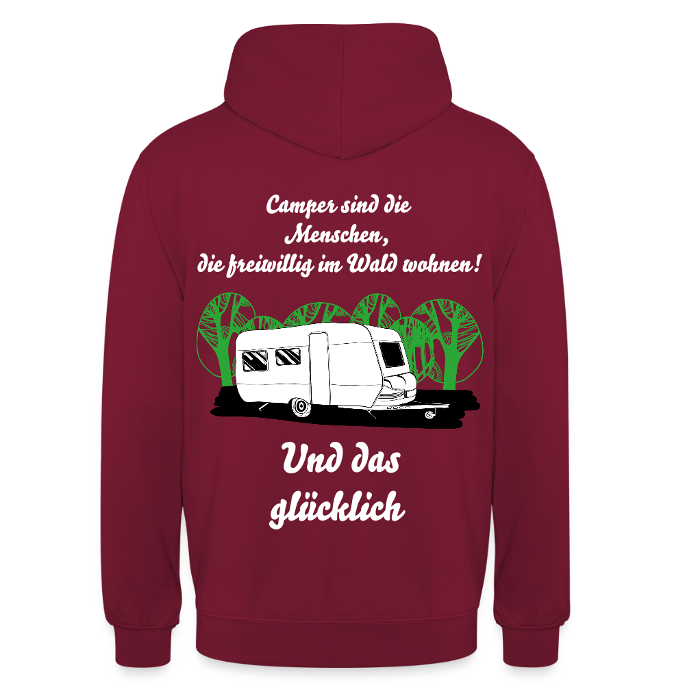 CAMPER SIND DIE MENSCHEN, DIE FREIWILLIG IM WALD WOHNEN UND DAS GLÜCKLICH Unisex Hoodie - Bordeaux