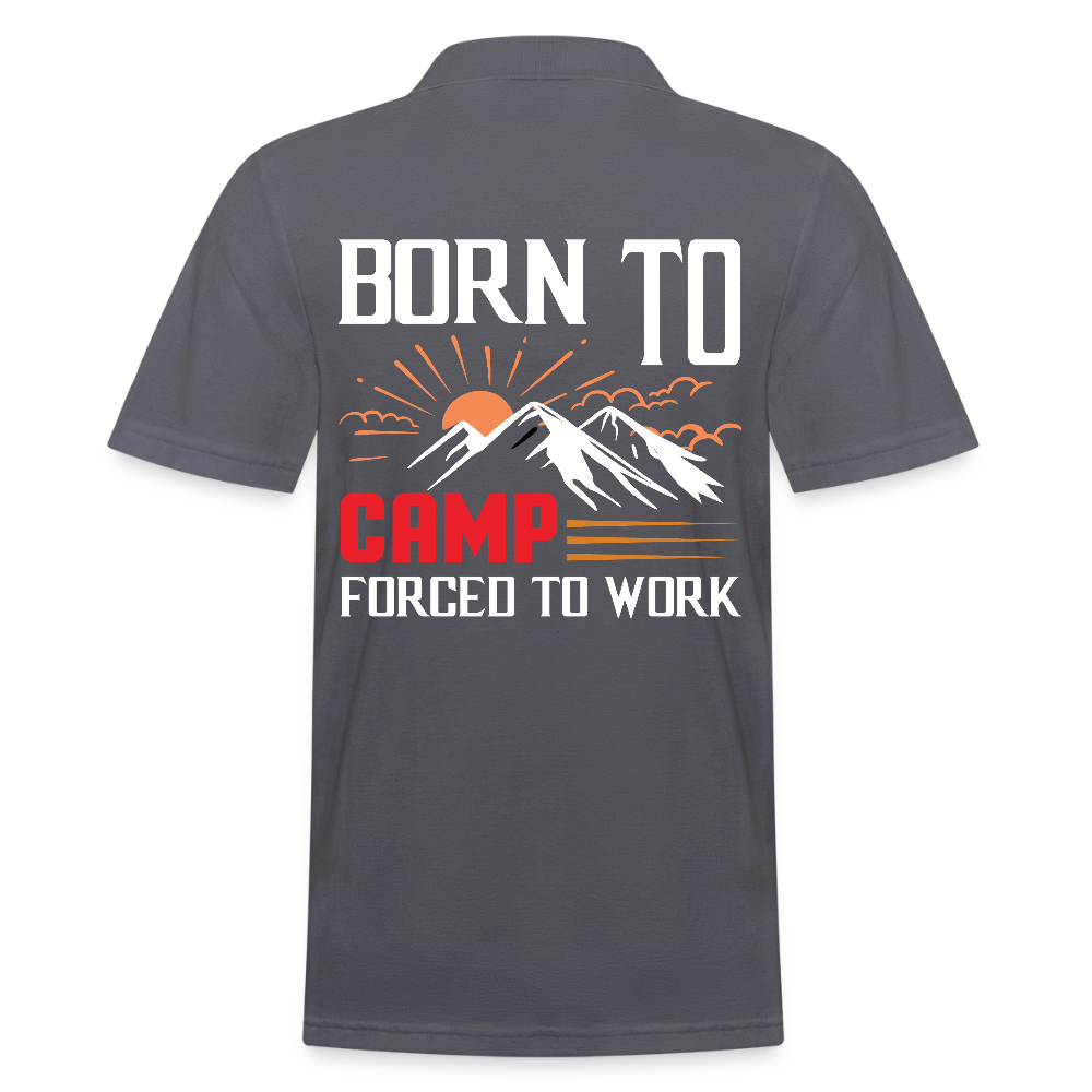 BORN TO CAMP FORCED TO WORK | Männer Poloshirt - Anthrazit