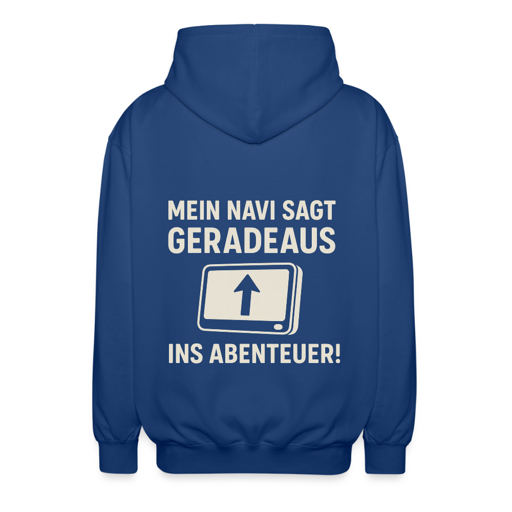 Mein Navi sagt geradeaus ins Abenteuer! | Unisex Kapuzenjacke - Royalblau