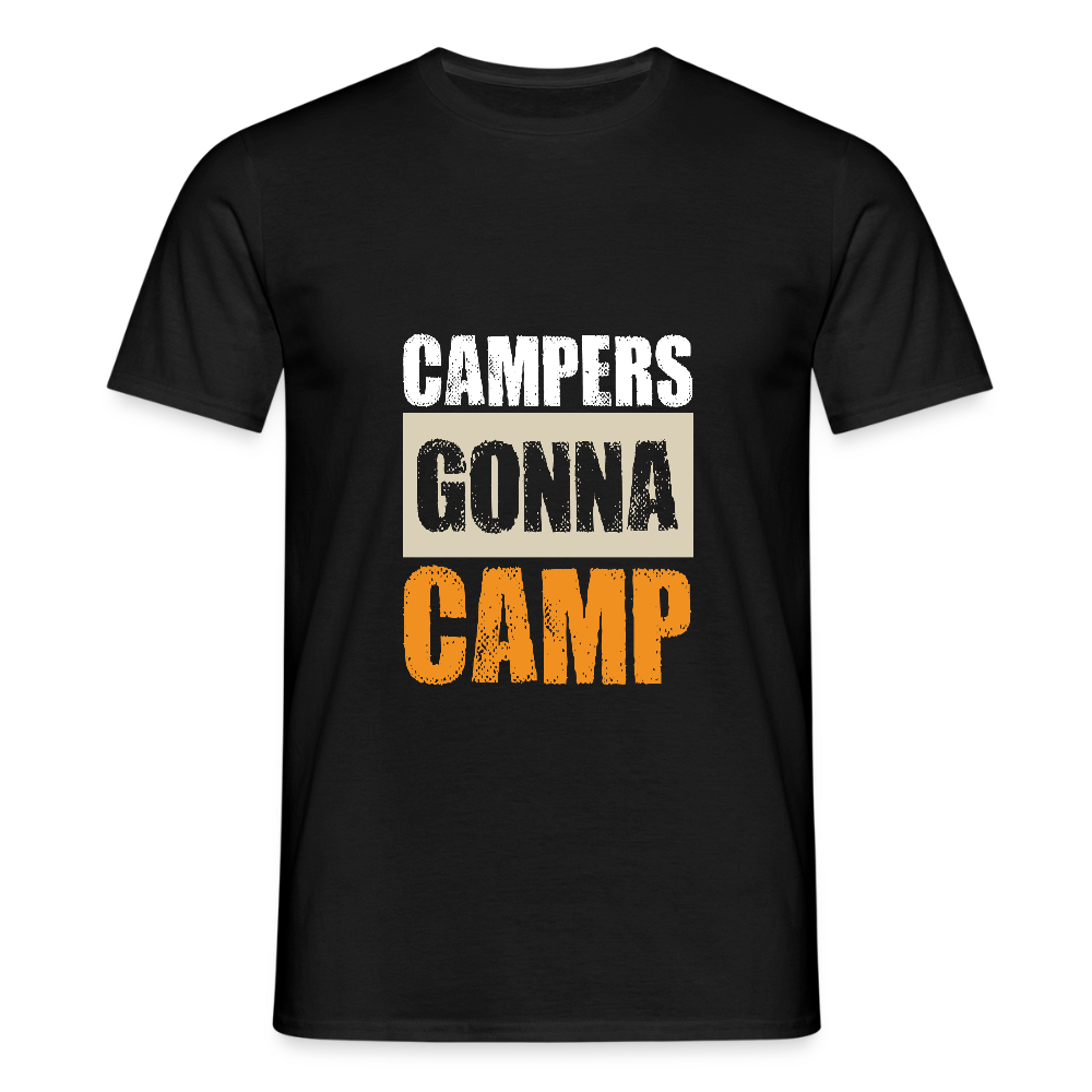 CAMPERS GONNA CAMP | Männer T-Shirt - Schwarz