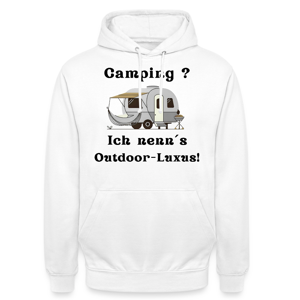 Camping? Ich neen´s Outdoor - Luxus! | Unisex Hoodie - Weiß