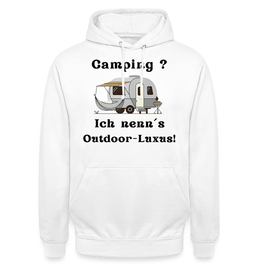 Camping? Ich neen´s Outdoor - Luxus! | Unisex Hoodie - Weiß