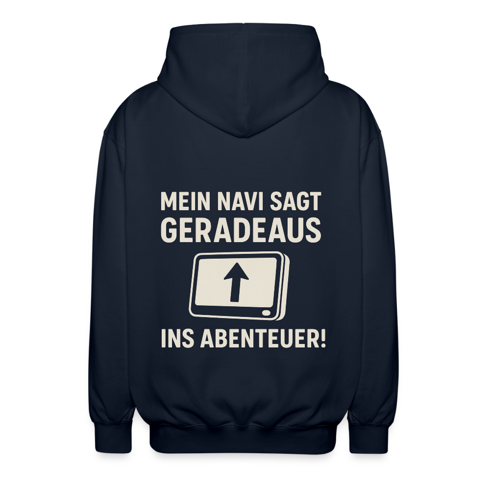 Mein Navi sagt geradeaus ins Abenteuer! | Unisex Kapuzenjacke - Navy