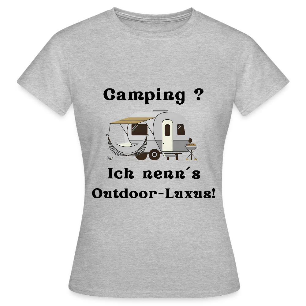 Camping? Ich nenn´s Outdoor - Luxus! | Frauen T-Shirt - Grau meliert
