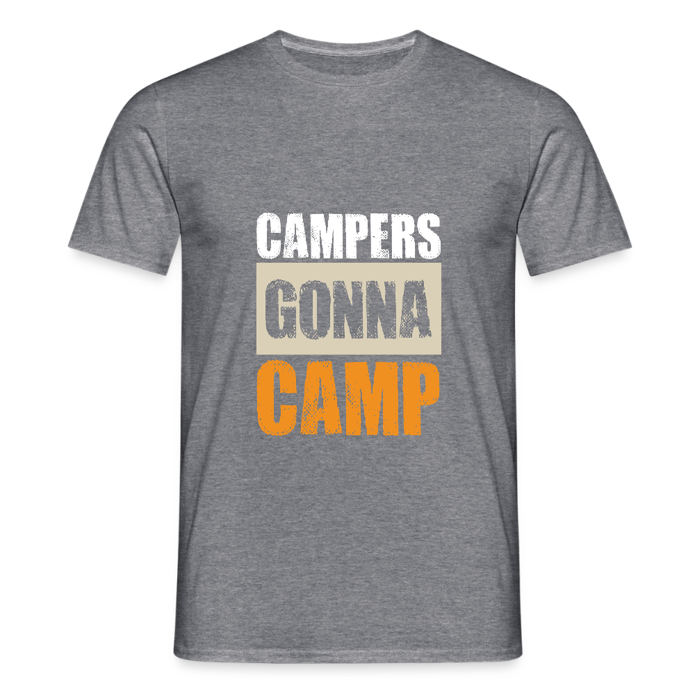 CAMPERS GONNA CAMP | Männer T-Shirt - Graphit meliert