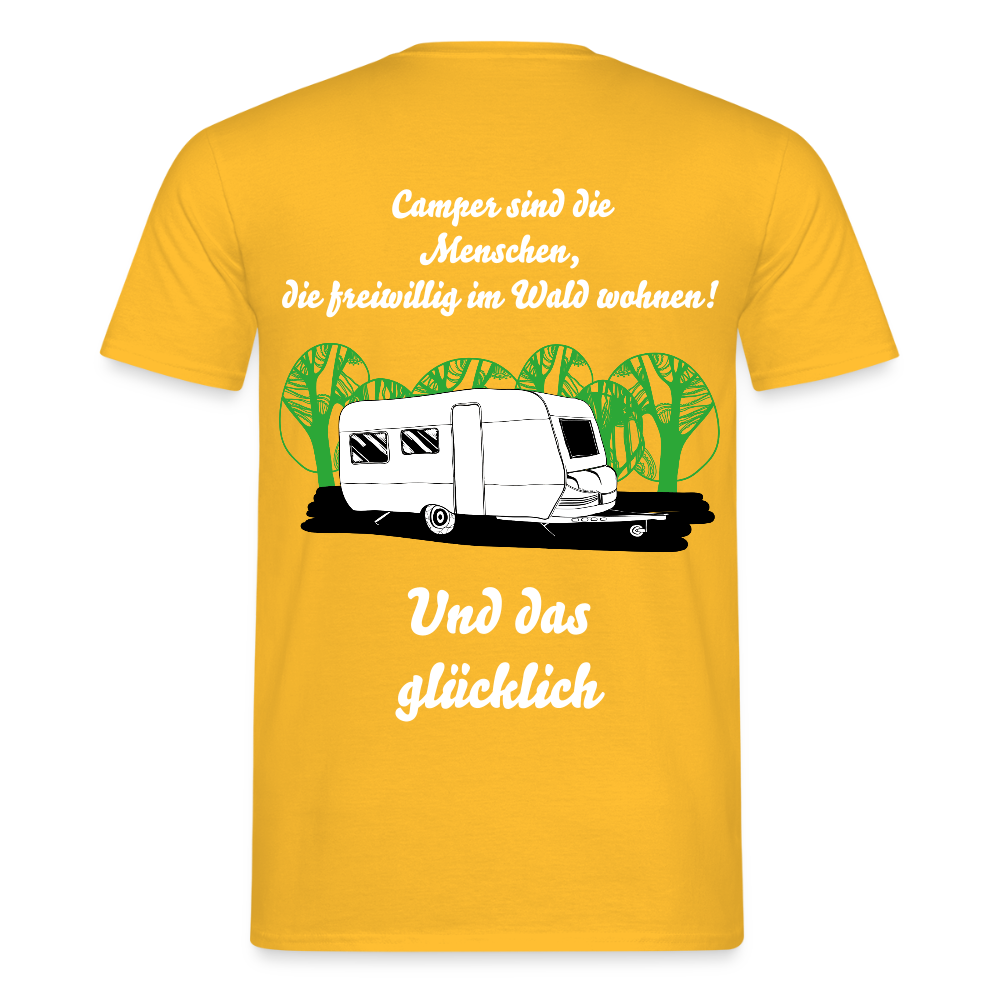 CAMPER SIND DIE MENSCHEN, DIE FREIWILLIG IM WALD WOHNEN! | Männer T-Shirt - Gelb