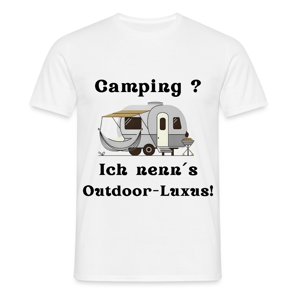 Camping? Ich nenn´s Outdoor - Luxus! | Männer T-Shirt - Weiß