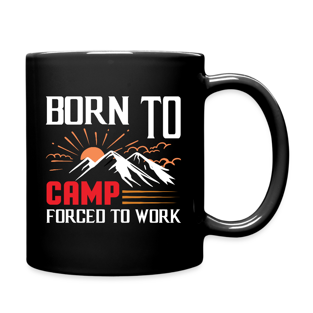 BORN TO CAM FORCED TO WORK | Tasse einfarbig - Schwarz