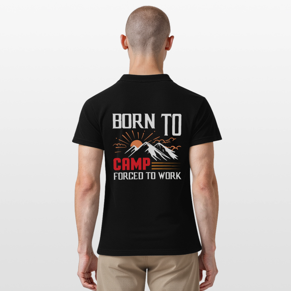 BORN TO CAMP FORCED TO WORK | Männer Poloshirt - Schwarz