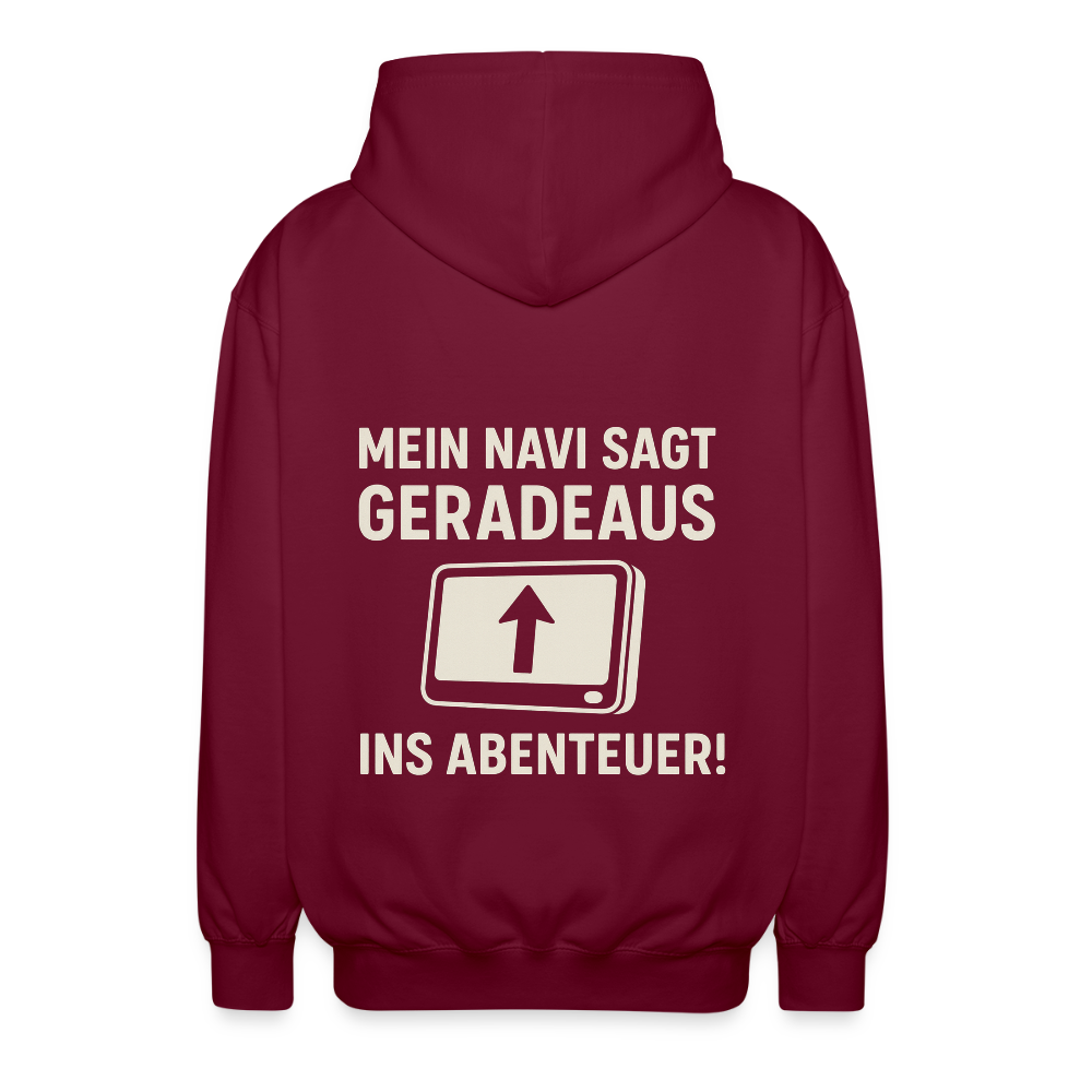 Mein Navi sagt geradeaus ins Abenteuer! | Unisex Kapuzenjacke - Bordeaux