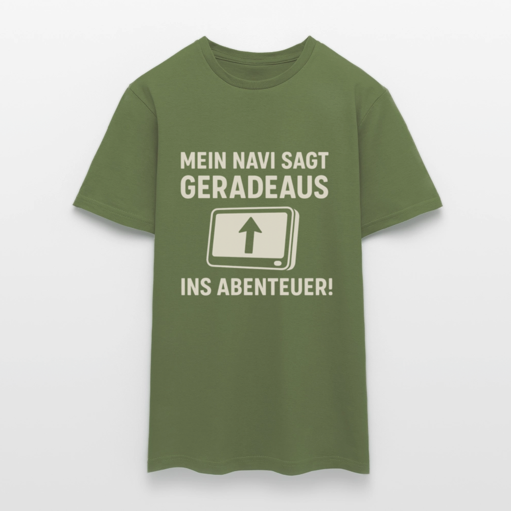 Mein Navi sagt geradeaus ins Abenteuer! | Männer T-Shirt - Militärgrün