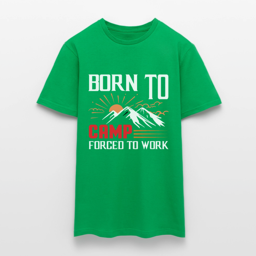 BORN TO CAMP FORCED TO WORK | Männer T-Shirt - Kelly Green