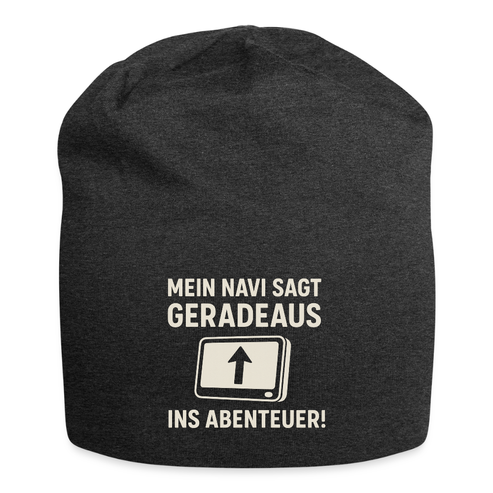 Mein Navi sagt geradeaus ins Abenteuer! | Jersey-Beanie - Anthrazit