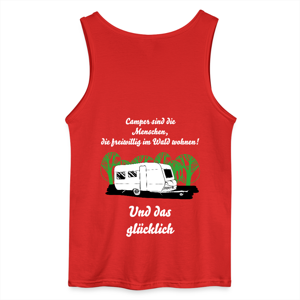 CAMPER SIND DIE MENSCHEN, DIE FREIWILLIG IM WALD WOHNEN! | Gildan Männer Tank Top - Rot