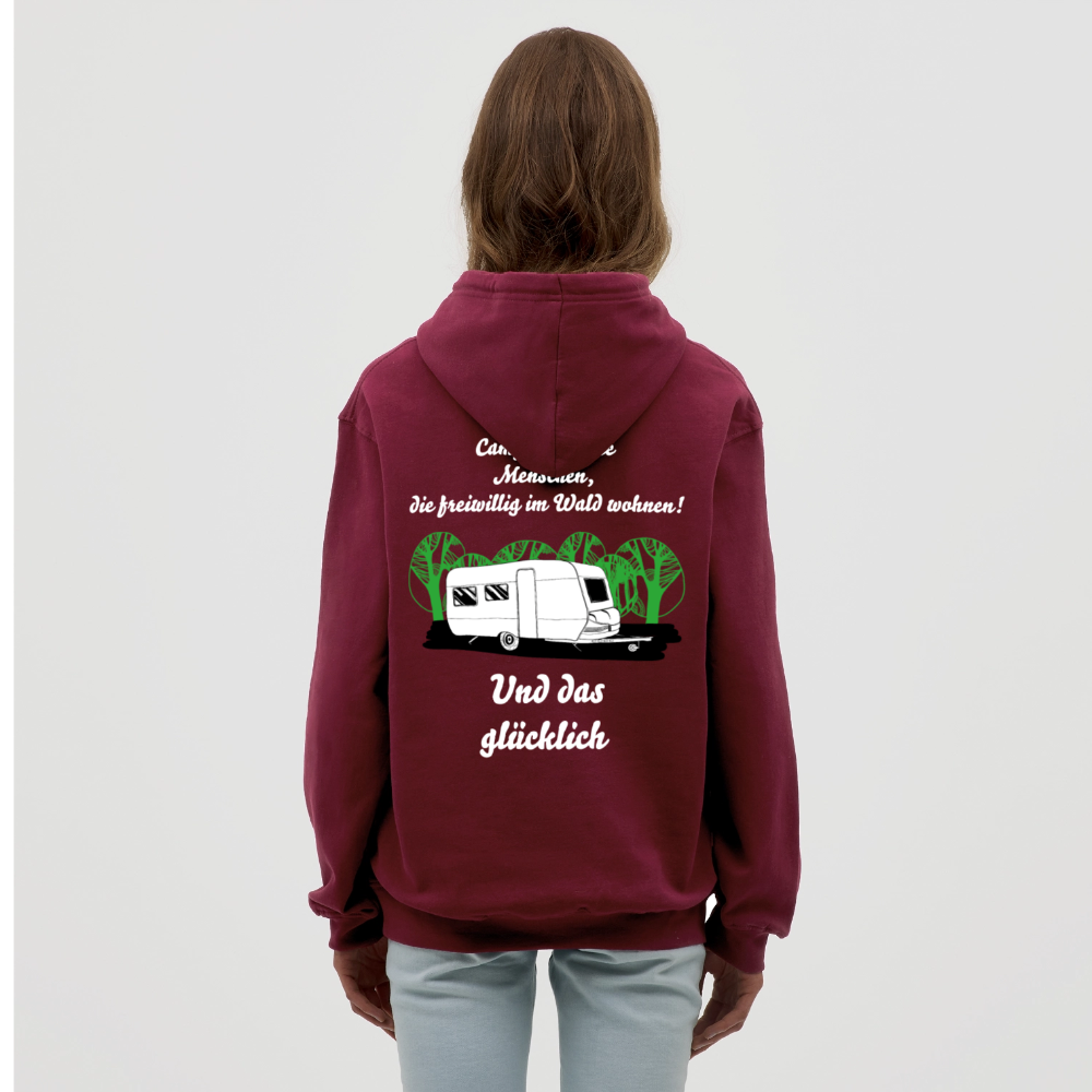 CAMPER SIND DIE MENSCHEN, DIE FREIWILLIG IM WALD WOHNEN UND DAS GLÜCKLICH Unisex Hoodie - Bordeaux
