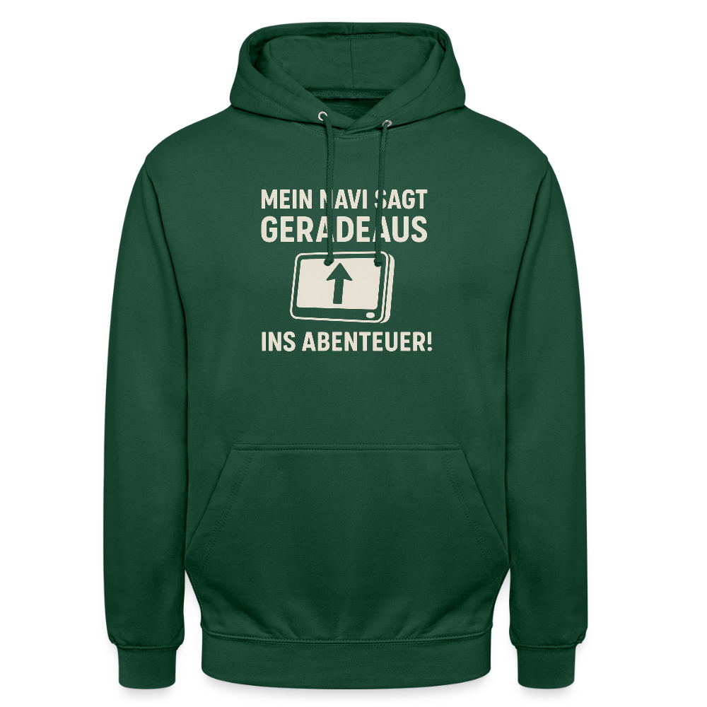 Mein Navi sagt geradeaus ins Abenteuer! | Unisex Hoodie - Flaschengrün